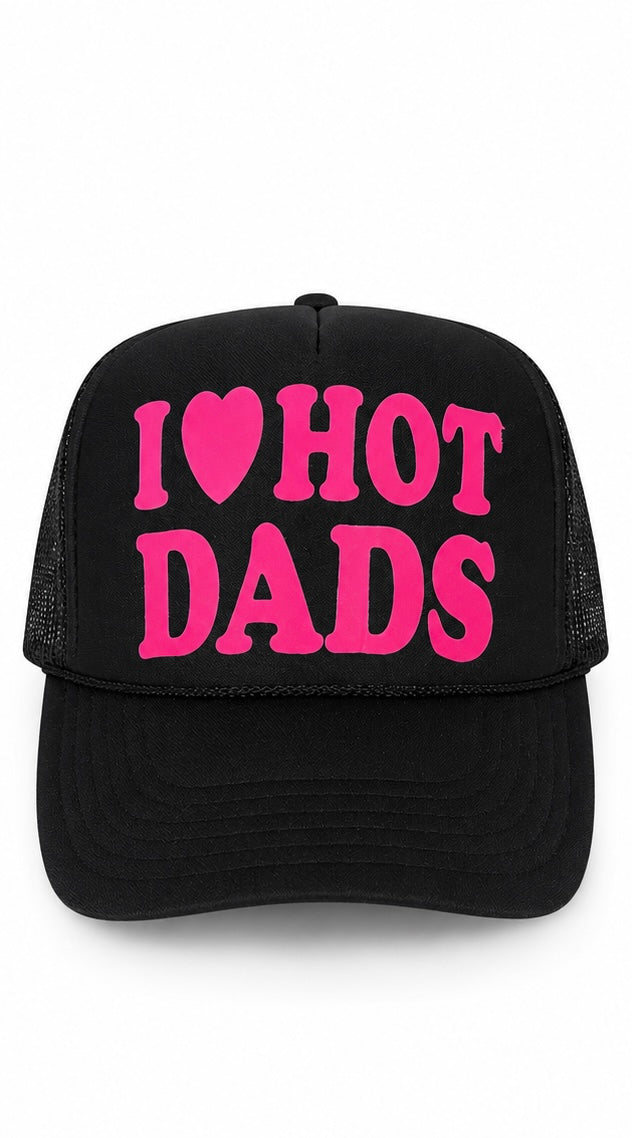 I love hot dads hat