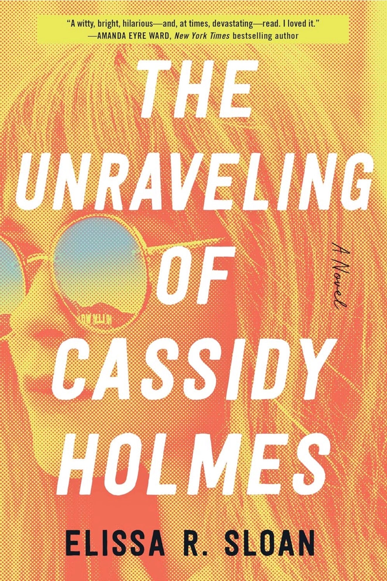 The Unraveling of Cassidy Holmes (Hard Cover)