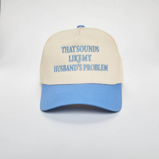 2 Tone Cap: Sounds Like My Husband's Problem Denim/Beige