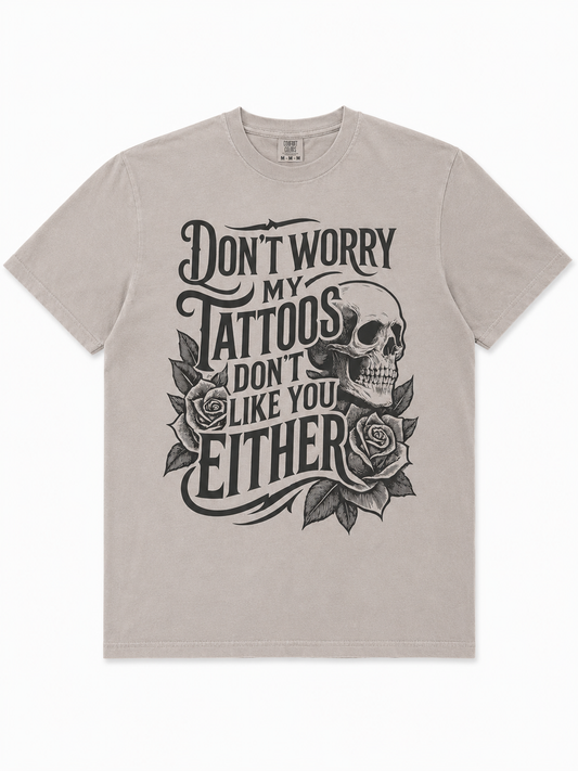 My Tattoos Don’t Like You