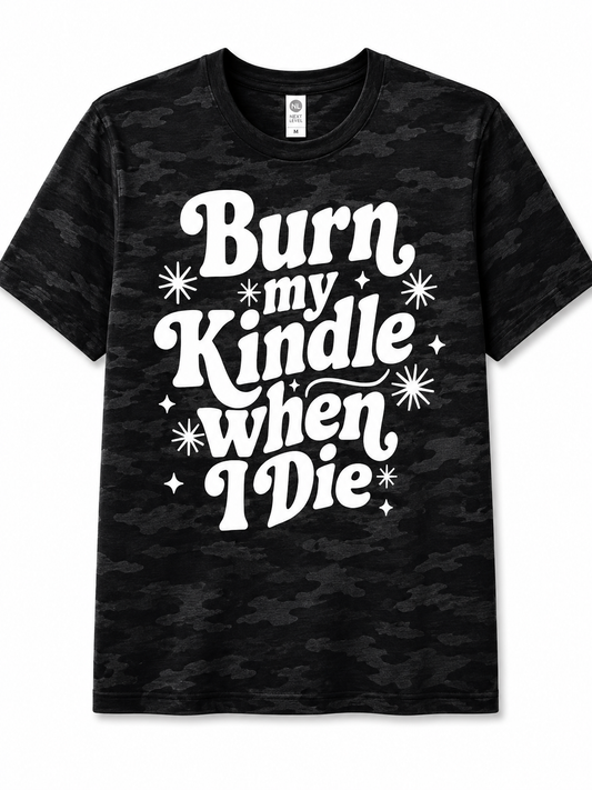 Burn my kindle when I die - dark camo